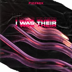 FIZZERX - I Was Their