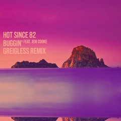 Hot Since 82 - Buggin' Feat. Jem Cooke (Greigless Remix) *FREE DOWNLOAD*