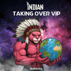 INDIAN - TAKING OVER (DURACELL SPESH VIP) FREE DOWNLOAD