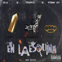 Sly x Trvko x Tony01 - En la esquina