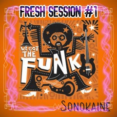 FRESH SESSION #1 // We got the Funk 09/02/18