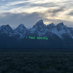i feel terrific! - kanye west (extended and reprod. xunizon version)