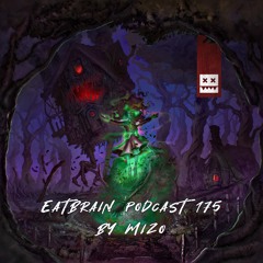 Eatbrain Podcast 175 by Mizo