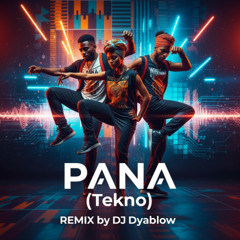 Pana (Tekno) - REMIX by DJ Dyablow