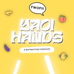 Yaoi Hands - Podcast Title Theme