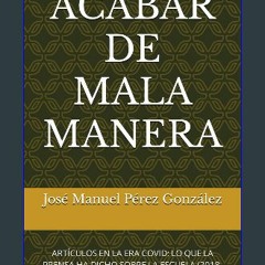 [READ] 📖 ACABAR DE MALA MANERA: ARTÍCULOS EN LA ERA COVID: LO QUE LA PRENSA HA DICHO SOBRE LA ESCU