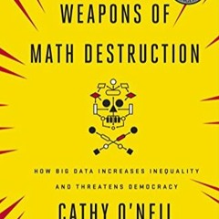 PDF✔️Download❤️ Weapons of Math Destruction How Big Data Increases Inequality and Threatens