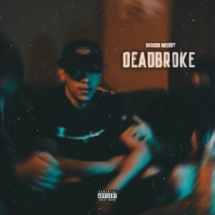 Brkn Melody- Dead Broke