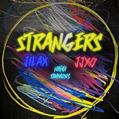 Jilax, jjxo, Nikki Simmons - Strangers (Sped Up Remix)