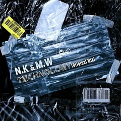 N.K & M.W - Technology(Original Mix)