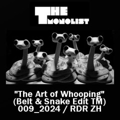 "The Art of Whooping" (Belt & Snake Edit TM) - 009_2024 - RDR ZH