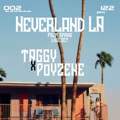 Neverland LA (Taggy x Poyzene ) Palm spring live set april 2023