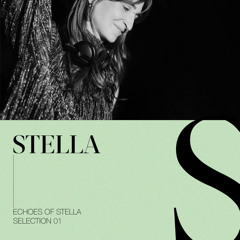 ECHOES OF STELLA | Selection 01