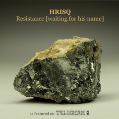 Hrisq - Resistance [waiting for his name] (snippet)