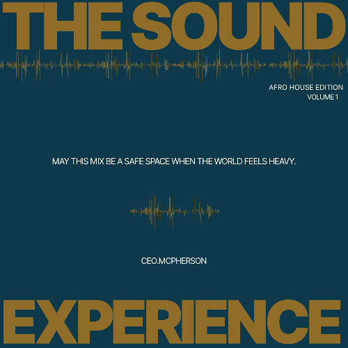 The Sound Experience Ft. CEO.MCPHERSON (Afro House Edition) Volume 1
