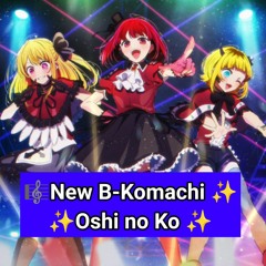 Oshi No Ko Insert Song Full『STAR☆T☆RAIN』New Arrange Version by New B Komachi.mp3