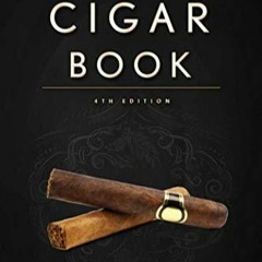 PDF The Ultimate Cigar Book: 4th Edition