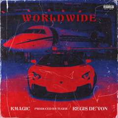 Worldwide ft. Regis De'Von (Producer by Tuger)
