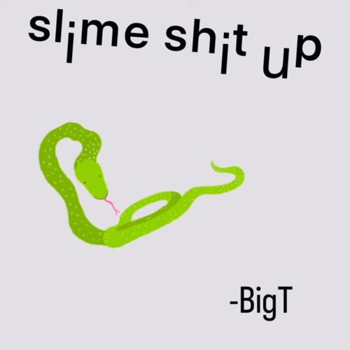 Big Tori - Slime Shit Up