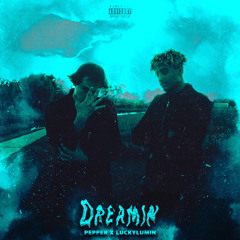 dreamin (feat. LuckyLumin)