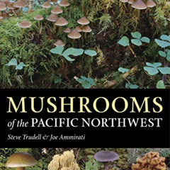 VIEW KINDLE 📋 Mushrooms of the Pacific Northwest (A Timber Press Field Guide) by  St
