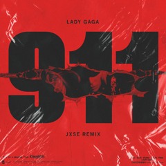 Lady Gaga - 911 (JXSE Remix)