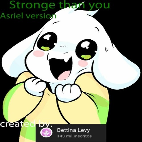 Stronger Than You Asriel Version