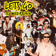 LET'S GO (DJ NOZ REMIX)