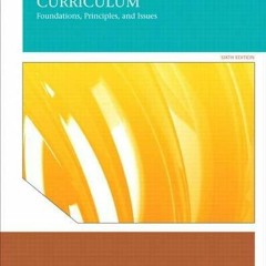PDF/BOOK Curriculum: Foundations, Principles, and Issues (6th Edition) (The Allyn &