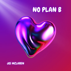 No Plan B
