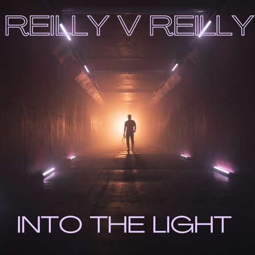 Reilly V Reilly - Into The Light