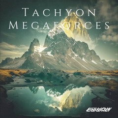 Tachyon Megaforces