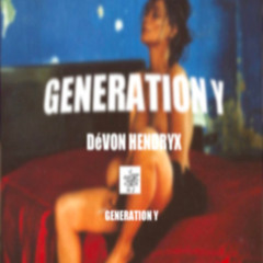DeVon Hendryx - Generation Y - 03 Generation Y-nilaplliK