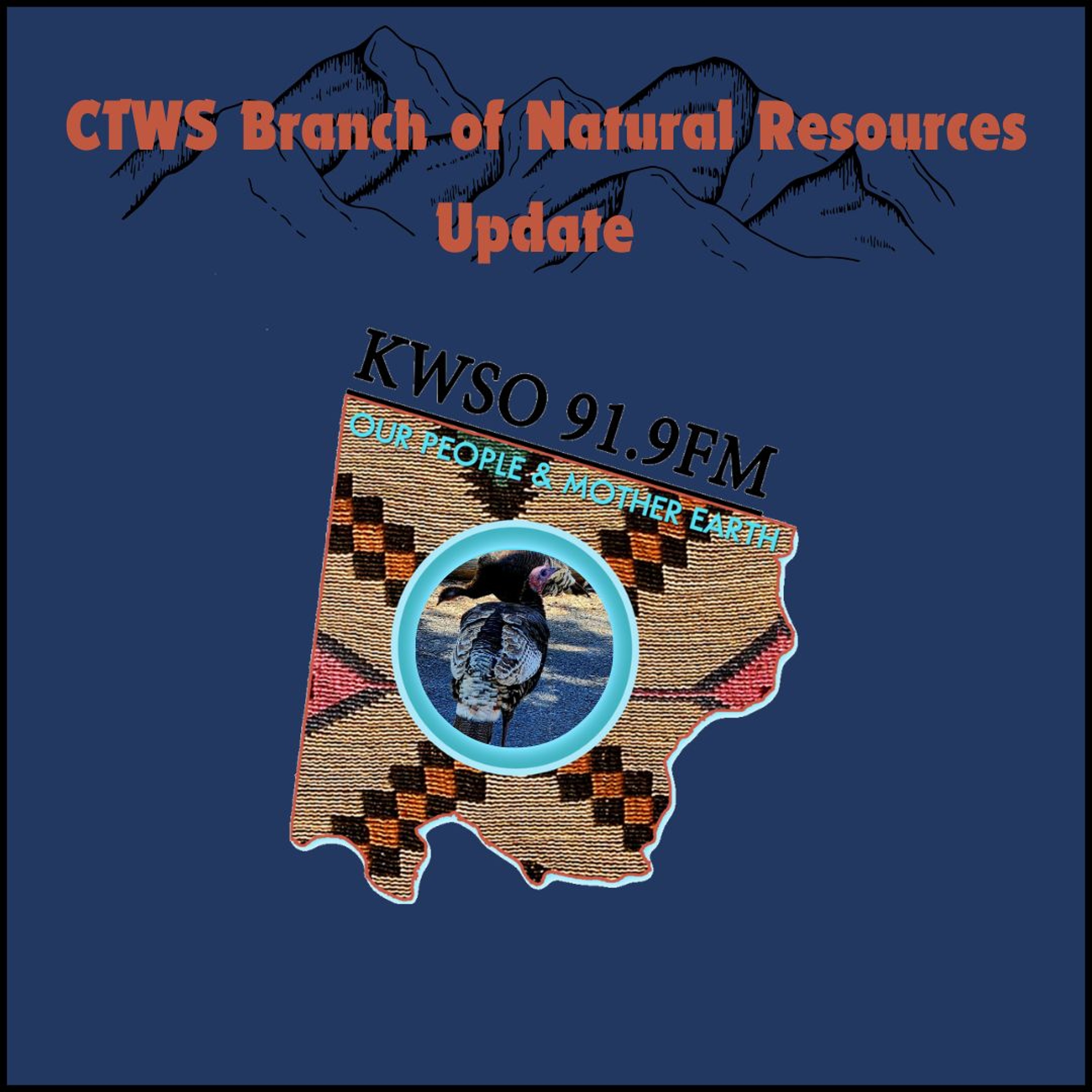 CTWS Natural Resources Update With Austin Smith Jr - KWSO Our People & Mother Earth Program Podcast episode artwork