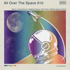 All Over The Space 010 | Techno | Driving Techno | Peaktime Techno | Melodic Techno