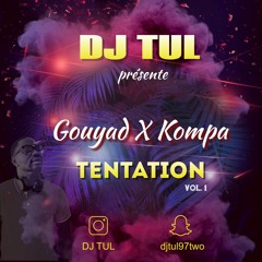 Gouyad X Kompa Tentation - Dj Tul
