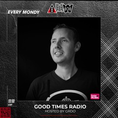 Good Times Radio episode 247 part 1 GRDO in the mix!