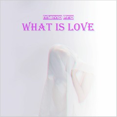 Memo Pro - What Is Love
