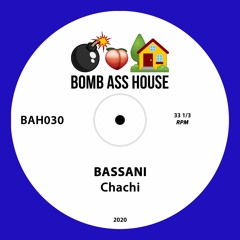 💣🍑🏠 OFFICIAL: Bassani - Chachi [BAH030]