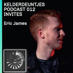 Kelderdeuntjes Podcast 012 Invites Eric James