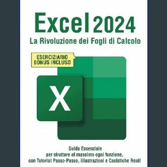 ebook read [pdf] 📖 Excel 2024: La Rivoluzione dei Fogli di Calcolo: Guida Essenziale per Sfruttare