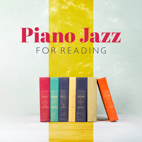 Piano Jazz for Reading: Slow Relaxing Playlist