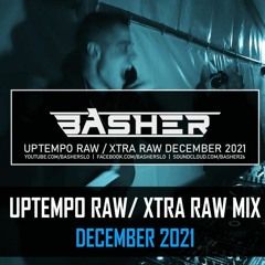 Uptempo Raw / Xtra Raw Mix December 2021