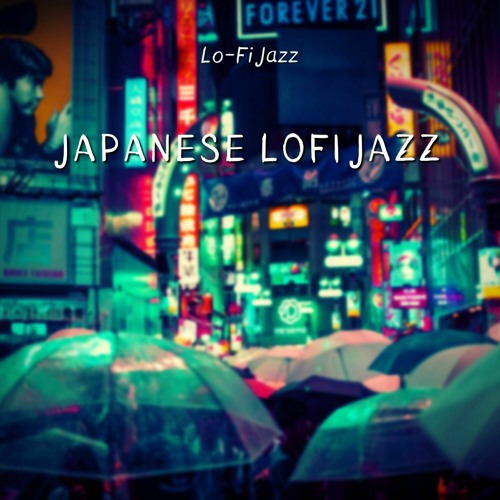 Stream LoFi Jazz | Listen to Japanese Lofi Jazz playlist online for ...