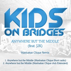 Anywhere But the Middle (Manhattan Clique Mixes)