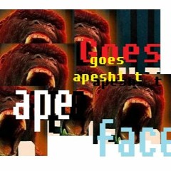ApeFACE - Apeface Goes To APEshit