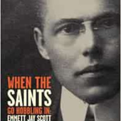 [READ] PDF 📮 When the Saints Go Hobbling In: Emmett Jay Scott and the Booker T. Wash