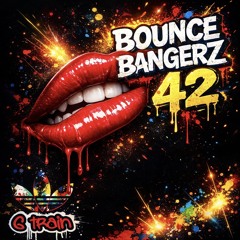 BOUNCE BANGERZ # 42