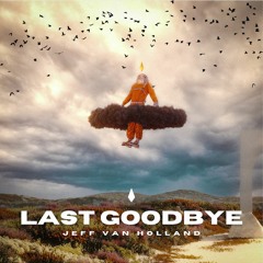 " Last Goodbye " = (Film Score - Movie Soundtrack)  -- van Holland