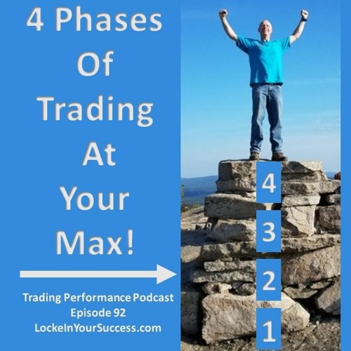 4 Phases Of Trading At Your Max!
